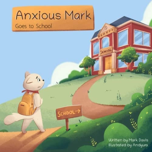 Anxious Mark Goes to School