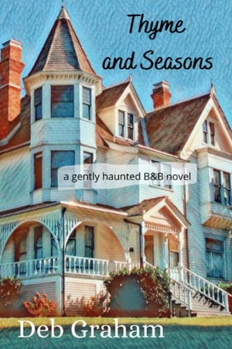 Thyme and Seasons A Gently Haunted B&B