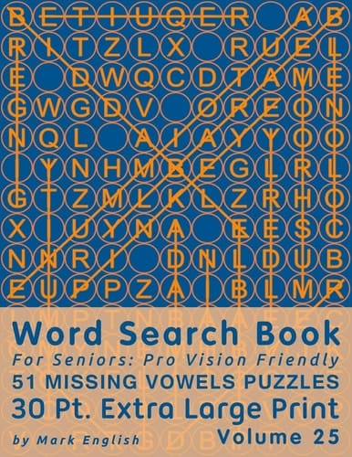 Word Search Book For Seniors Pro Vision Friendly, 51 Missing Vowels Puzzles, 30 Pt. Extra Large Print, Vol. 25