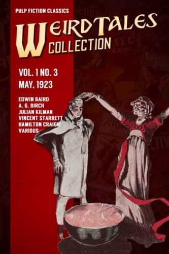 Weird Tales Vol. 1 No. 3, May 1923 Pulp Fiction Classics