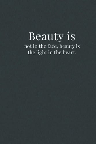 Beauty is not in the face, beauty is the light in the heart.: Lined Notebook, Beauty is not in the face, beauty is the light in the heart.