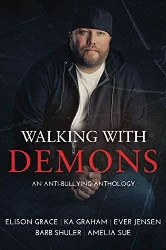 Walking with Demons (an Anti-Bullying Anthology)