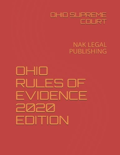 Ohio Rules of Evidence 2020 Edition Nak Legal Publishing
