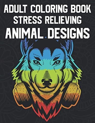 Adult Coloring Book Stress Relieving Animal Designs Relaxing Coloring Activity Pages, Intricate Patterns And Designs Of Animals To Color