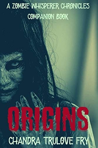 Origins A Zombie Whisperer Chronicles Novella
