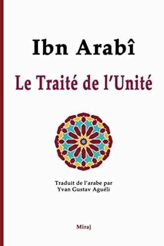 Le Traité de l’Unité: (Risâlatul-Ahadiyah) (French Edition)