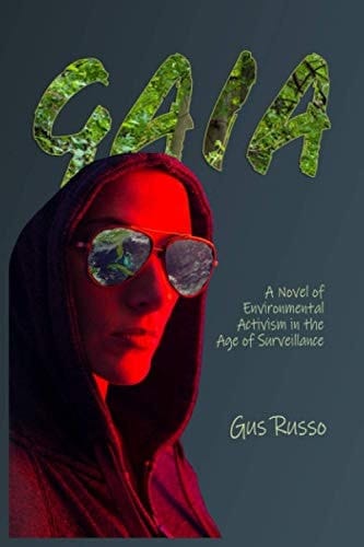 Gaia A Novel of Environmental Activism in the Age of Surveillance