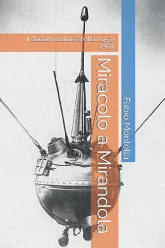 Miracolo a Mirandola Il Decennio Della Svolta (1953-1963)