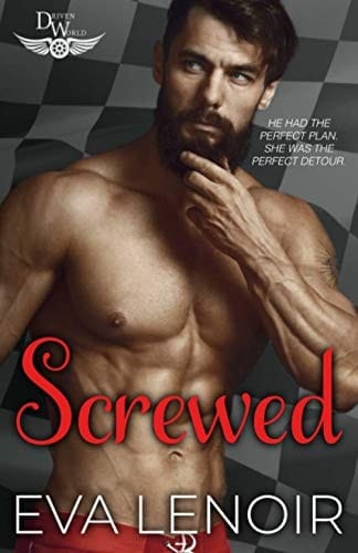 Screwed: A Driven World Novel (Woolf Family Series)