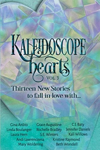Kaleidoscope Hearts Vol. 3: Thirteen New Stories to Fall in Love With