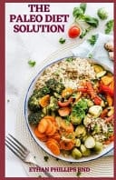 The Paleo Diet Solution Get More Fit and Get Sound by Eating the Nourishment You Were Intended to Eat