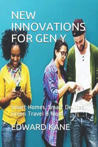 New Innovations for Gen Y Smart Homes, Smart Devices, Green Travel & More