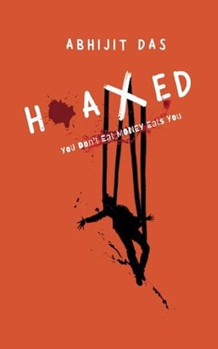 Hoaxed You Don't Eat Money Eats You!