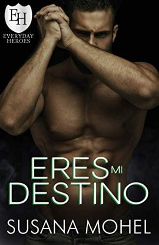 Eres mi destino Una historia de la serie Everyday Heroes