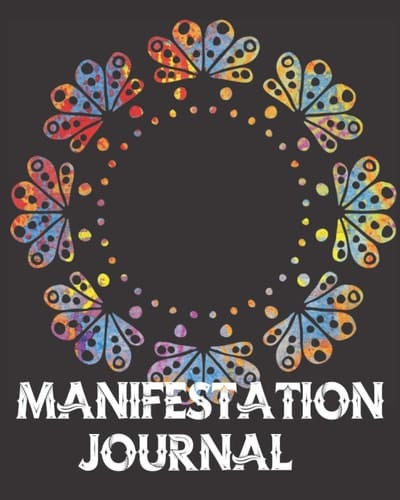 Manifestation Journal: 369 Manifesting Journal , Workbook Low Of Attraction Using The Method Of 3-6-10