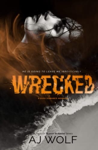 Wrecked: A Dark Romance Novella