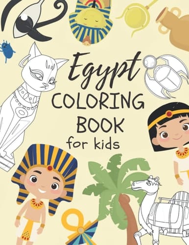Egypt Coloring Book for Kids: Ancient Egypt with 44 Unique Pages Book For Children - Pyramids, Pharaohs, Camel and More - perfect Gift for Boys & Girls