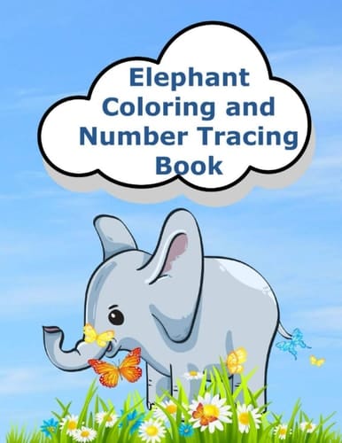 Elephant Coloring and Number Tracing Book: A Gift Book of Essential Skills for Visually Impaired and Other Preschoolers ages 2-5