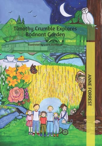 Timothy Crumble Explores Bodnant Garden: Illustrated by Laura Stenhouse