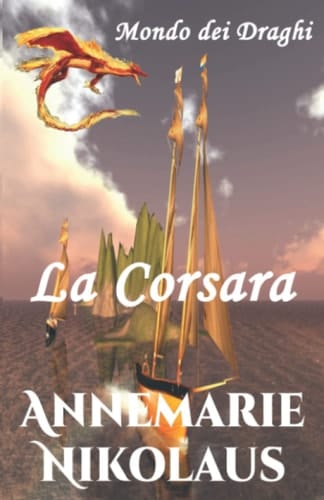 La Corsara (Mondo dei Draghi) (Italian Edition)