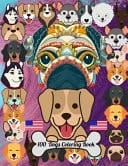 100 Dogs Coloring Book Kids Coloring Book (Cute Dogs, Silly Dogs, Little Puppies and Fluffy Friends-All Kinds of Dogs) (Volume 1)