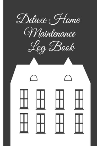 Deluxe Home Maintenance Log Book: planner log - Beautifully Organised, house maintenance log book and repair