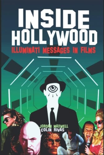 INSIDE HOLLYWOOD: ILLUMINATI MESSAGES IN FILMS