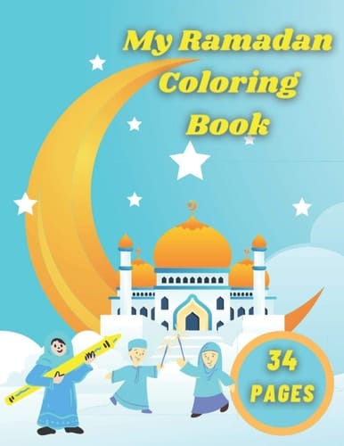 My Ramadan Coloring Book Islamic Coloring Book for Muslim Kids I Easy and Fun Educational Coloring Book As Ramadan Gift for Children