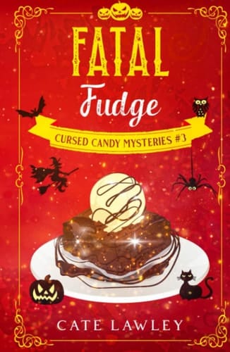 Fatal Fudge: A culinary witch cozy (Cursed Candy Mysteries)
