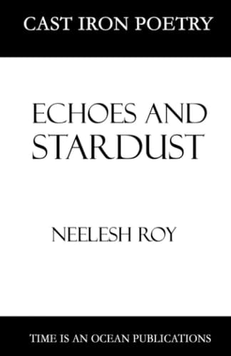 Echoes and Stardust: Cast Iron Poetry