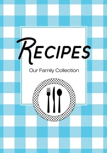 Recipes: Our Family Collection