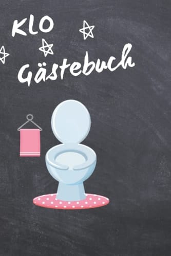 Toiletten Gästebuch Hartcover: Geschenk Klo Gästebuch Toilettengästebuch lustig idee Paare Ferienwohnung WC Klobuch für Gäste als Eintragbuch (German Edition)