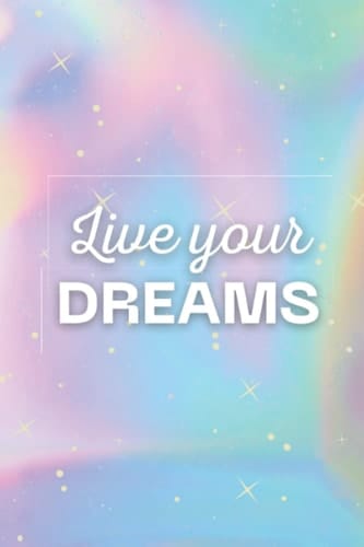 Live Your Dreams Journal | Inspiration Journal | Motivation Journal