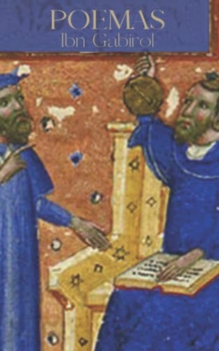 Ibn Gabirol. Poemas: Poemario Sefardí. Cábala y Letras (Spanish Edition)