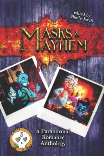 Masks & Mayhem: a Paranormal Romance Anthology (Bones Hollow)