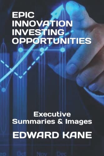 Epic Innovation Investing Opportunities Executive Summaries & Images