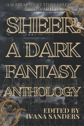 SHEER: A Dark Fantasy Anthology