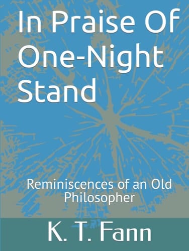 In Praise Of One Night Stand: Reminiscences of an Old Philosopher