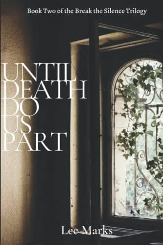 Until Death Do Us Part: (Book Two of the Break the Silence Trilogy) (Break the Silence Triology)