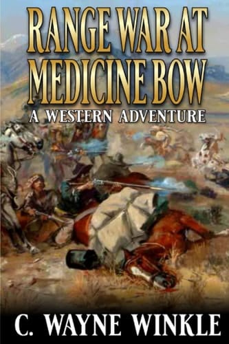 Range War At Medicine Bow: A Western Adventure (A Wiley Judd Western)
