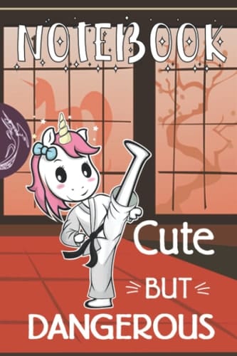 Notebook 6"x9" and 120 Lined Paper: Cute but Dangerous Karate Taekwondo Unicorn Karate Girl, Kung Fu Lovers, beautiful Jiu Jitsu martial arts gift for Men Women Kids and for Kung Fu Lovers