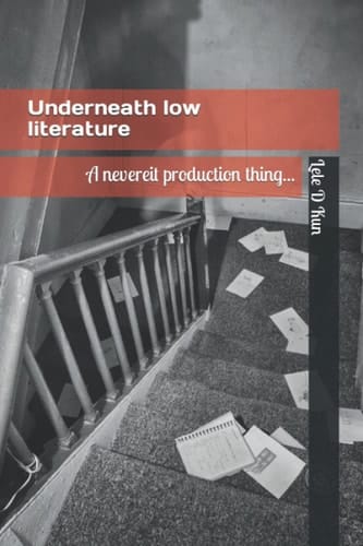 Underneath Low Literature