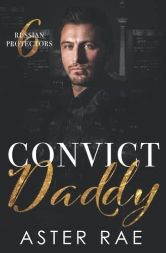 Convict Daddy (Russian Protectors)