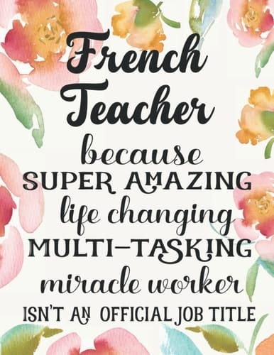 French Teacher Monthly Planner 2022-2023: Gifts for Women Thank You Appreciation Present for Co-Workers, Clients, Family or Friends