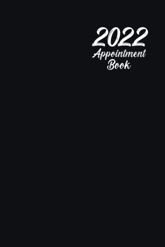 Appointment Book & Monthly Planner 2022 Hardcover: 6"x9" Monthly, Weekly and Daily Appointments Pages with 15 min increments scheduling