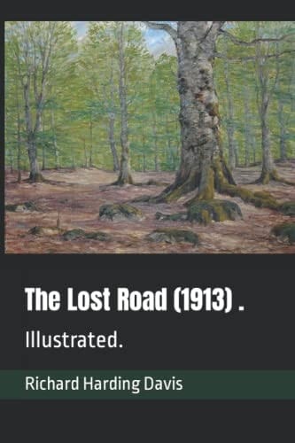 The Lost Road (1913) .: Illustrated.