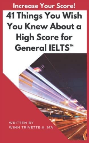 41 Things You Wish You Knew About a High Score for General IELTS™