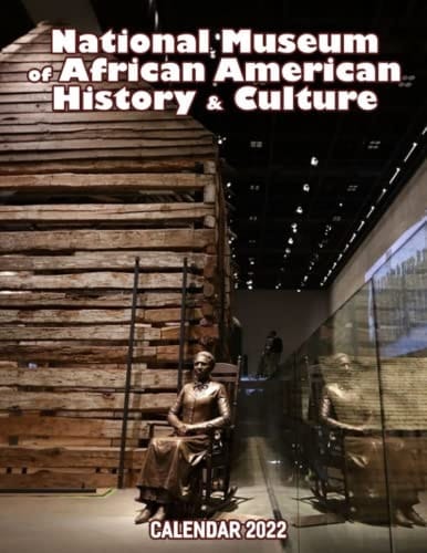 National Museum of African American History & Culture Calendar 2022: Historical Museum, Culture for lover. Mini Planner I January 2022 - December 2022 ... Calendrier12 Months | BONUS 4 Months 2021
