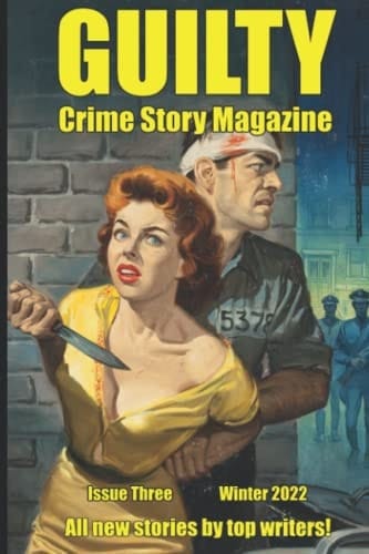 Guilty Crime Story Magazine Issue 003 - Winter 2022