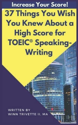 37 Things You Wish You Knew About a High Score for TOEIC® Speaking-Writing